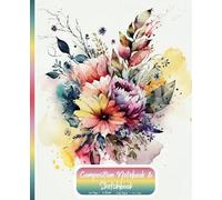 Floral Composition Notebook & Sketchbook Wide Ruled Watercolour Bouquet of Botanical Flowers Illustration: Journals for Woman, Men, Girls, Boys ... Boards, Studying for Kids, Teens, Adults