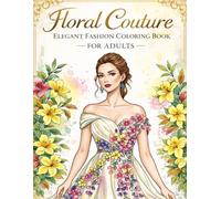 Floral Couture: Elegant Fashion Coloring Book for Adults
