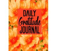 Floral Daily Gratitude Journal - Weekly Reflection: A Simple and Effective for Daily Gratitude and Mindfulness Journaling.