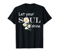 Floral Daisy Flower, Inspirational, Let Your Soul Shine Maglietta