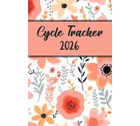Floral Dated Period and Menstrual Cycle Tracker and Journal - 6” x 9” Paperback Planner | Matte Cover, 120 Pages: Year Overview, Weekly Symptom Tracking, Mood & Temperature Logs