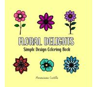 FLORAL DELIGHTS: Simple Design Coloring Book