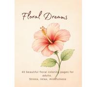 Floral Dreams: A Bold and Easy Coloring Book for Adults: Simple Floral Designs with Thick Lines, Featuring Peonies, Tulips, and Roses for Relaxation and Stress Relief