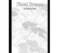 Floral Dreams Floral Coloring Book Flowers for Beginners