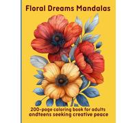 Floral Dreams Mandalas: 200-page coloring book for adults and teens seeking creative peace