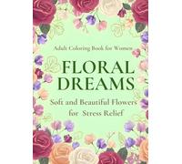 FLORAL DREAMS: SOFT AND BEAUTIFUL FLOWERS FOR STRESS RELIEF