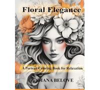 Floral Elegance: A Portrait Coloring Book for Relaxation