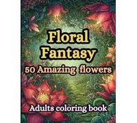 "Floral Elegance Coloring Book: Intricate Flowers & Botanical Patterns for Relaxation & Mindfulness"