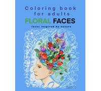 Floral faces. Coloring book for adults: Coloring book for adults