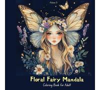 Floral Fairy Mandala Coloring Book for Adult: Stress Relieving Designs for Relaxation
