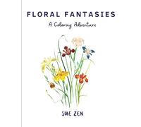 Floral Fantasies: A Coloring Adventure