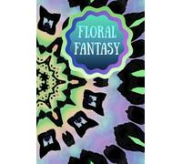 Floral Fantasy: A Botanical Coloring Book for Stress Relief and Calm