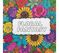 Floral Fantasy: A fun floral coloring book for passing time