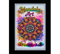 Floral & Geometric Mandala Art: An Adult Coloring Book Featuring Modern Floral Mandalas and Geometric Patterns for Stress Relief, Relaxation, and Mindfulness.