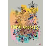Floral Goddess: A Journey into Beauty, Serenity, and Self-Expression