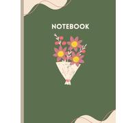 Floral Green Notebook: Aesthetic Soft Cover Notebook with Bouquet Illustration - 120 Pages, College Ruled
