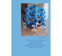 Floral Harmony: Celebration Bouquet: Aquamarine Edition: Radiant Orchid Bloom and Serene Happiness Art Journal