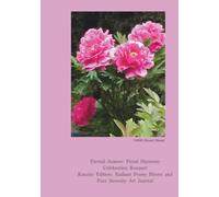 Floral Harmony: Celebration Bouquet: Kunzite Edition: Radiant Peony Bloom and Pure Serenity Art Journal