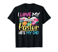 Floral I Love My Pastor È Il Figlio di Mio Padre, la Figlia del predicatore Maglietta