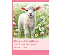 Floral Inspirational Notebook with Bible Verse on the Cover: The Lord is with me I will not be afraid - Psalm 118:6