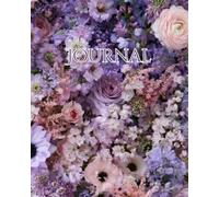 Floral Journal: Lined Pages for Thoughts, Prayers and Daily Reflection