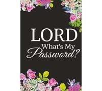 Floral Lord What's My Password?: Password Tracker #Password Log