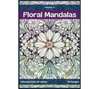 Floral mandala coloring book for adults - Vol. II: Comfy days coloring book. Perfect for meditation.
