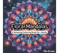 Floral Mandalas: A relaxing coloring book for adults