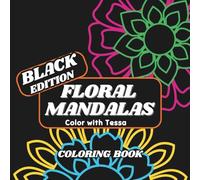 Floral Mandalas (Black Edition) - Coloring Book: Relaxing and Creative Simple Bold-Line Designs, Suitable for All Ages