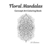 Floral Mandalas: Concept art coloring book