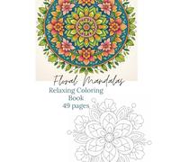 Floral Mandalas: Relaxing Coloring Book for Adults - 49 Pages