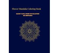 FLORAL MANDALAS: Relaxing Floral Mandalas for Stress Relief and Mindfulness