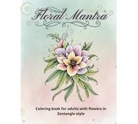 Floral Mantra: 40 Illustrations to relax your mind and spark your creativity