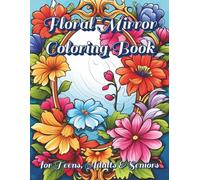 Floral Mirror Coloring Book: Relaxation and Stress Relief