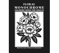 Floral Monochrome Coloring Book for Adults: Bold One-Color Flowers for Relaxation