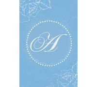 Floral Monogram Journal Elegant Lined Notebook with Letter A Cover Blue and White Journal 6 X 9 Inches Perfect Gift for Women and Girls