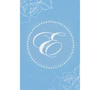 Floral Monogram Journal Elegant Lined Notebook with Letter E Cover Blue and White Journal 6 X 9 Inches Perfect Gift for Women and Girls