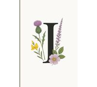 Floral Monogram Notebook: Personalized Journal for Someone Whose Name Starts with I: Beautiful Lined Notebook for Women, Teens & Girls - 6x9” | 120 Pages | Scottish Thistle & Wildflower Design