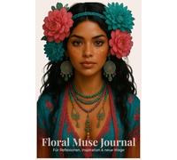 Floral Muse Journal - Blue Edition: Für Reflexionen, Inspiration & neue Wege