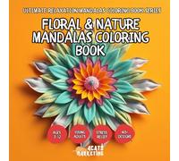Floral & Nature Mandalas Coloring Book - for Kids, Teens and Adults with Easy and Simple Designs for Relaxation
