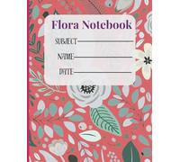 Floral Notebook: A Beautiful Flower-Themed Notebook for Writing, Notes, Journaling, and Everyday Use