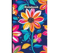 Floral Notebook: Elegant Journal with Beautiful Flower Cover Design: Lined Notebook for Women, Girls, and Flower Lovers - 120 Pages of College Ruled Paper