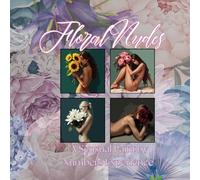 Floral Nudes: A Sensual Paint by Numbers Experience: An Elegant Paint by Numbers Experience with Aesthetic Nude Portraits and Sensual Floral Motifs