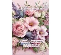 Floral Password Log Book: Beautiful Feminine Organizer with Floral Interior & Alphabet Index