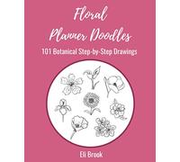 Floral Planner Doodles: 101 Step-By-Step Botanical Drawings