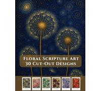 Floral Scripture Art - 30 Cut-Out Designs: Thirty floral Scripture designs to cut out, display, journal with, and meditate on through daily scripture writing.