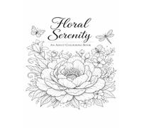 Floral Serenity - An Adult Colouring Book