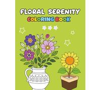 Floral Serenity Coloring Book: Simple Flowers for Beginners & Adults