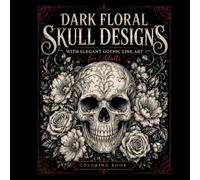 Floral Skull Tattoo Coloring Book with Elegant Gothic Line Art for Adults