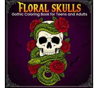 Floral Skulls: Gothic Coloring Book for Teen Boys